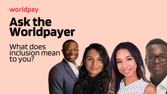 Salmon pink rectangle with text that says ‘Ask the Worldpayer. What does inclusion mean to you?’ Next to the text are four diverse employee head shots.